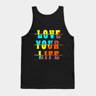 love your life Tank Top